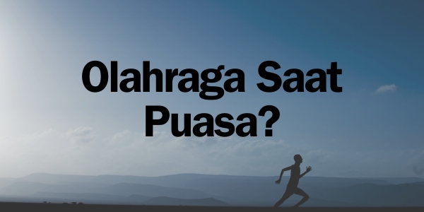 Emang Boleh Olahraga di Saat Bulan Ramadhan?